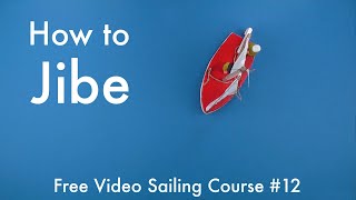 How to Jibe with a sailboat  Free Video Sailing Course 12 [upl. by Suirauqram]