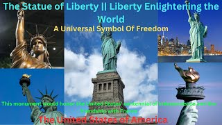 The Statue of Liberty  Statue of Liberty Enlightening the World  A Universal Symbol of Freedom [upl. by Audrie741]