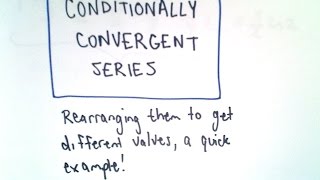 Rearranging a Conditionally Convergent Series [upl. by Thilde152]