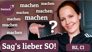 „Sags lieber so“ 10 tolle Synonyme für „machen“ Wortschatz erweitern  Deutsch B2 C1 [upl. by Assirim]