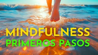 🌟 Mindfulness PRIMEROS PASOS ⎥▶︎ Meditación Guiada FÁCIL para Principiantes [upl. by Leeann709]