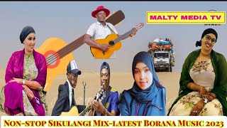 BEST OF SIKULANGI MIXLATEST BORANA MUSIC 2023 by Artist Bonaya dotiNasra beiby and Rufas tiya [upl. by Airahcaz]