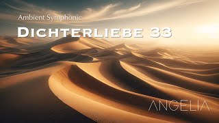 Dichterliebe 33  Ambient Symphonic by Angelia [upl. by Lussi]