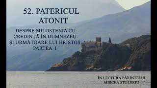52 PATERICUL ATONIT  DESPRE MILOSTENIA CU CREDINȚĂ ÎN DUMNEZEU ȘI URMĂTOARE LUI HRISTOS I [upl. by Naujud]