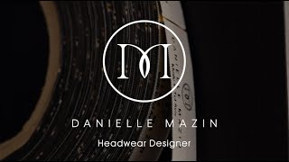 Discovering the Luxury Headwear Brand Danielle Mazin [upl. by Sanburn]