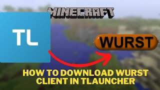 How to Download Wurst Client for Tlauncher 1892022 [upl. by Suirada702]