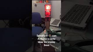 Semáforo 🚦 Arduino relé y corte láser en triplay de caobilla 3 mm [upl. by Woodruff635]