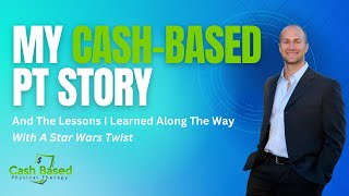 My Cash Based Story And What I Learned Along The Way  Cash Based Physical Therapy [upl. by Slosberg910]