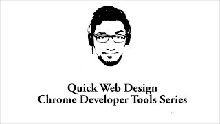 Quick Web Design  Chrome Developer Tools Series [upl. by Mayeda]