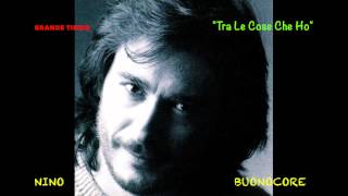 Nino BuonocorequotTra Le Cose Che Hoquot  Versione Originale1992 [upl. by Accisej]