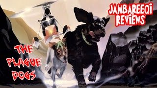 quotJambareeqi Reviewsquot  The Plague Dogs [upl. by Torray28]