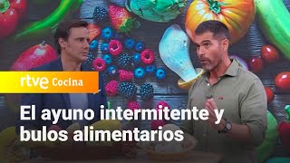 El ayuno intermitente y los bulos alimentarios  Mejor Contigo  RTVE Cocina [upl. by Ellimaj427]