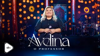 Avelina  O Professor  DVD Avelina 2024 Clipe Oficial [upl. by Bryner]