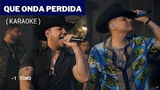 QUE ONDA PERDIDA Karaoke Tono BAJO [upl. by Ekram]