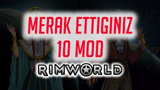 Rimworldde Olmazsa olmaz 10 MOD  Rimworld Türkçe [upl. by Uehttam150]