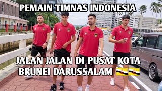 PEMAIN TIMNAS INDONESIA  ADA DI PUSAT IBU KOTA BRUNEI DARUSSALAM 🇧🇳🇧🇳 [upl. by Auohc]