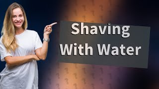 Do you need water to shave pubes [upl. by Goulette]