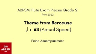 ABRSM Flute Grade 2 from 2022 Theme from Berceuse ♩ 63 Actual Speed Piano Accompaniment [upl. by Nameerf]