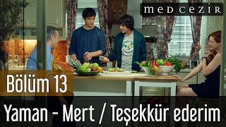 Medcezir 13Bölüm  Yaman  Mert  Teşekkür ederim [upl. by Krahmer]