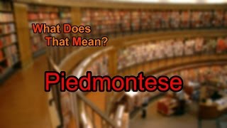 What does Piedmontese mean [upl. by Nomaj520]