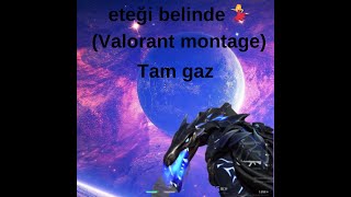 eteği belinde 💃 Valorant montage [upl. by Springer59]