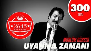 Müslüm Gürses  Uyanma Zamanı [upl. by Llerehc384]