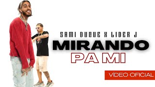 SAMI DUQUE X LIDERJ  MIRANDO PA MI VIDEO OFICIAL [upl. by Analim]