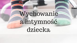 Wychowanie a intymność dziecka  Monika i Marcin Gajdowie [upl. by Cima]