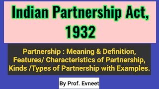 Indian Partnership Act1932  Characteristics or Features of Partnership Kinds of Partnership [upl. by Mahala564]