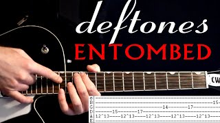 Deftones Entombed Guitar Lesson  Guitar Tabs  Guitar Tutorial  Guitar Chords  Guitar Cover [upl. by Norvall]