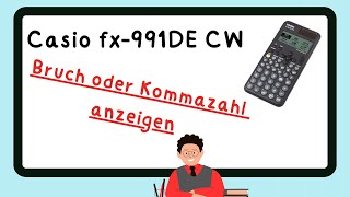 Casio fx991DE CW Bruch oder Kommazahl Einstellung Dezimalzahl und Bruch Nachfolger von fx991DEX [upl. by Ardys935]