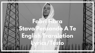 Fabri Fibra  Stavo Pensando A Te  English TranslationLyrics [upl. by Barber]