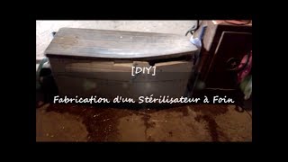 DIY Fabrication dun stérilisateur à Foin [upl. by Ydnam]