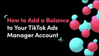 How To Add a Balance to Your TikTok Ads Manager Account [upl. by Eelyrag]