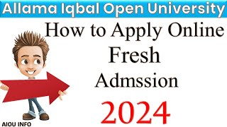 How to apply for admission in Allama Iqbal Open University Online step by step guide 2024 AIOU INFO [upl. by Enelak573]