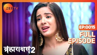 Angad learns the truth about Kalindi â€“ Brahmarakshas 2  Brahmarakshas 2  Full ep 15  Zee TV [upl. by Einner]