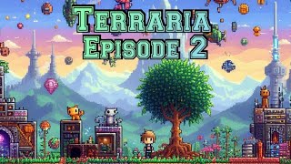 Terraria Lets Play Episode 2 [upl. by Meldoh974]