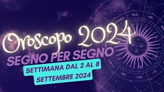 oroscopo della settimana dal 2 al 8 settembre 2024 [upl. by Bubb861]