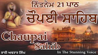 Chaupai Sahib 21 Path  Vol 140  Chaupai Sahib Path Full  Chaupai Sahib 21 Path Bhai Avtar Singh [upl. by Arlena333]