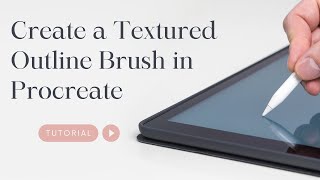 How to Make a Textured Outline Brush in Procreate [upl. by Rosenfeld]