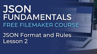 JSON Training for FileMaker  JSON Format and Rules JSON Fundamentals 2 [upl. by Fedirko]