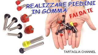 Realizzare piedini in gomma antivibranti e antigraffio FAI DA TE [upl. by Raffo]