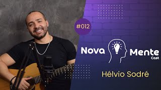 HÉLVIO SODRÉ  NovaMente Cast 012 [upl. by Dichy]