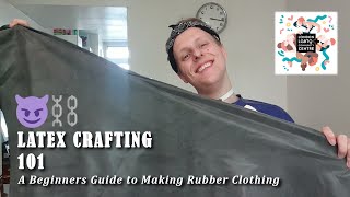 Latex Crafting 101  A Beginners Guide to Making Rubber Clothes [upl. by Nrehtak]