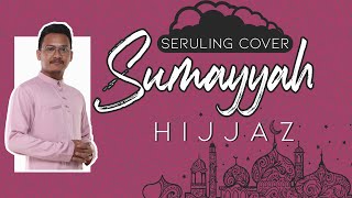 Hijjaz  SUMAYYAH Chorus Seruling Cover [upl. by Sergei]