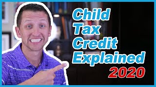 Child Tax Credit Explained 2020 [upl. by Irelav335]