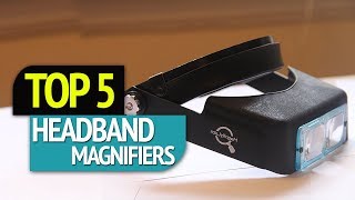 TOP 5 Headband Magnifiers [upl. by Charo]