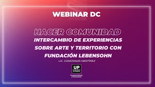 HACER COMUNIDAD  Ciclo Webinar DC [upl. by Olly252]