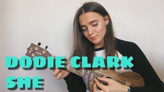 DODIE CLARK  SHE  UKULELE TUTORIAL [upl. by Schram]