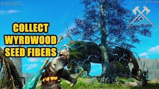 Collect Wyrdwood Seed Fibers New World [upl. by Japha380]